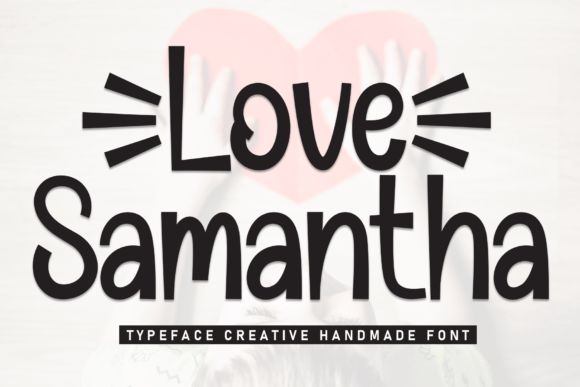 Using the Love Samantha Font to Build a Better Brand